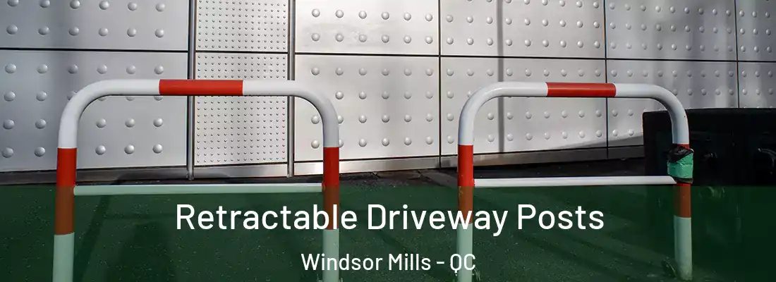  Retractable Driveway Posts Windsor Mills - QC
