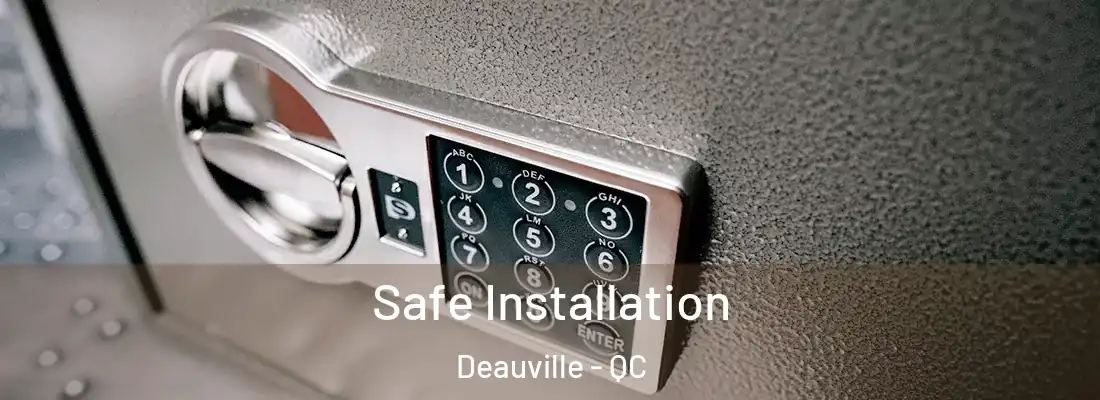  Safe Installation Deauville - QC