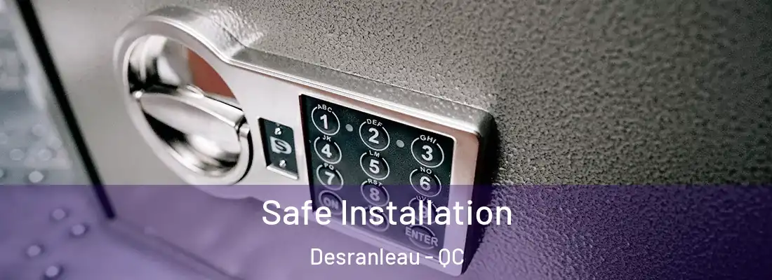  Safe Installation Desranleau - QC