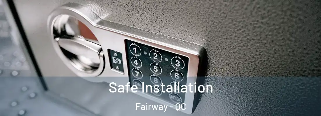  Safe Installation Fairway - QC