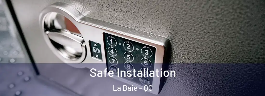  Safe Installation La Baie - QC