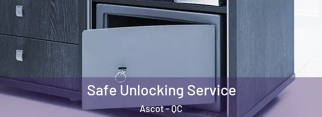  Safe Unlocking Service Ascot - QC