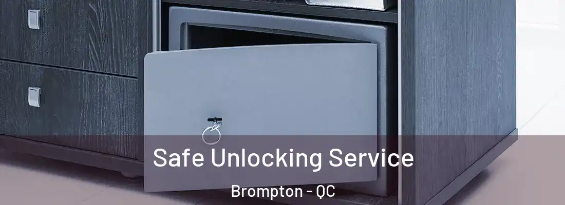  Safe Unlocking Service Brompton - QC