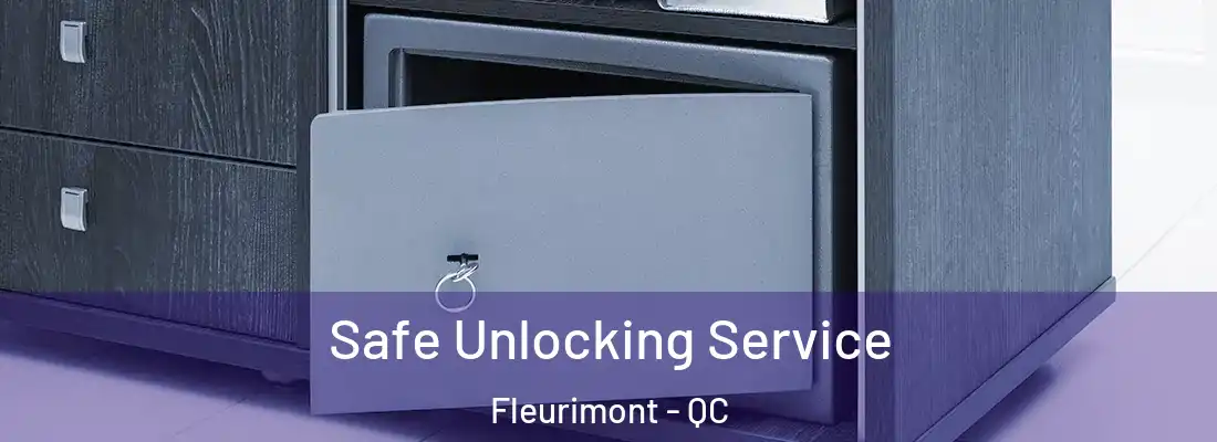  Safe Unlocking Service Fleurimont - QC