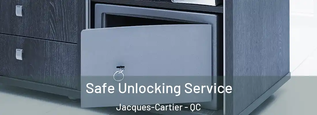  Safe Unlocking Service Jacques-Cartier - QC