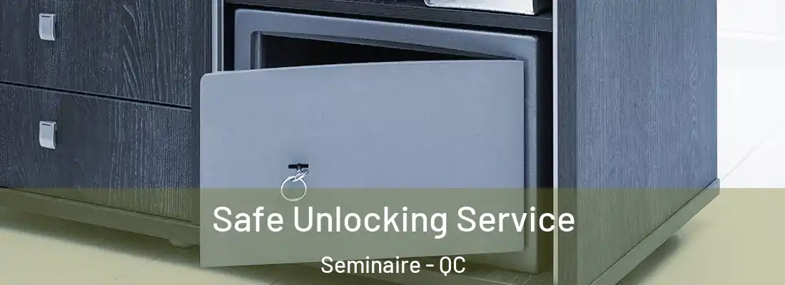  Safe Unlocking Service Seminaire - QC