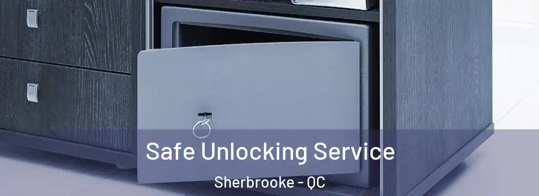  Safe Unlocking Service Sherbrooke - QC