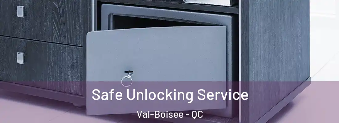  Safe Unlocking Service Val-Boisee - QC