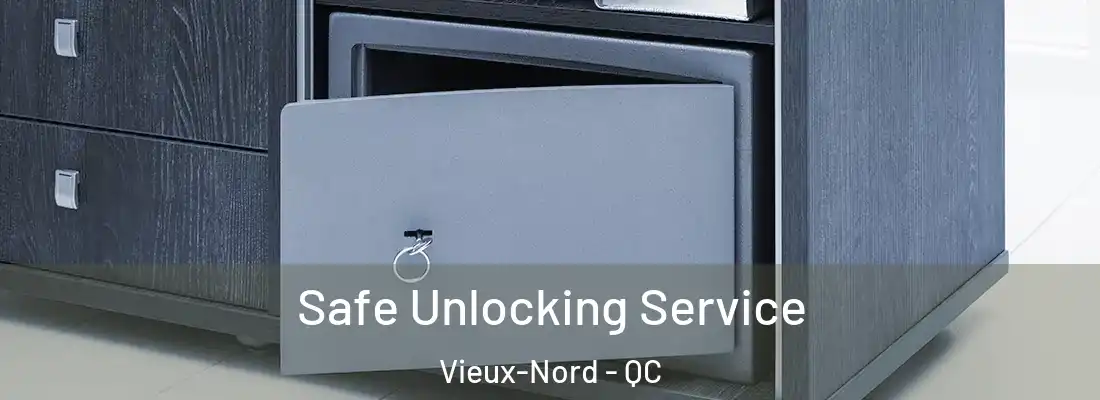  Safe Unlocking Service Vieux-Nord - QC
