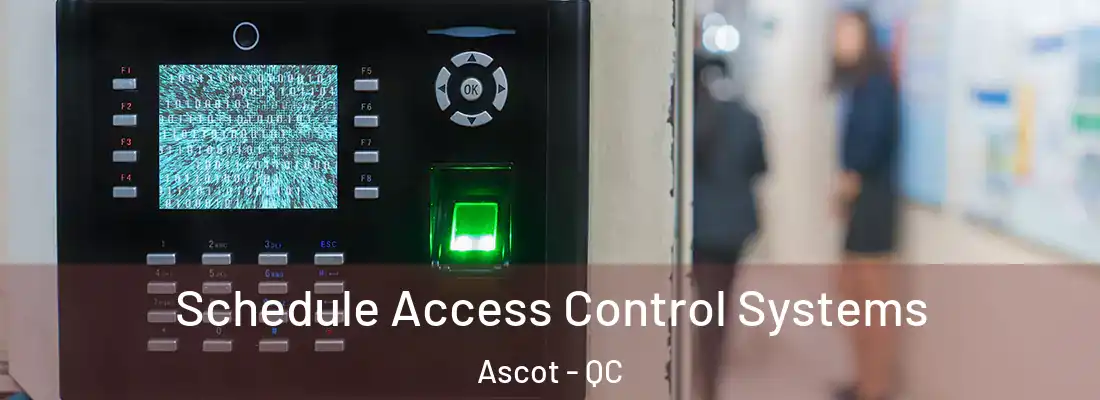 Schedule Access Control Systems Ascot - QC