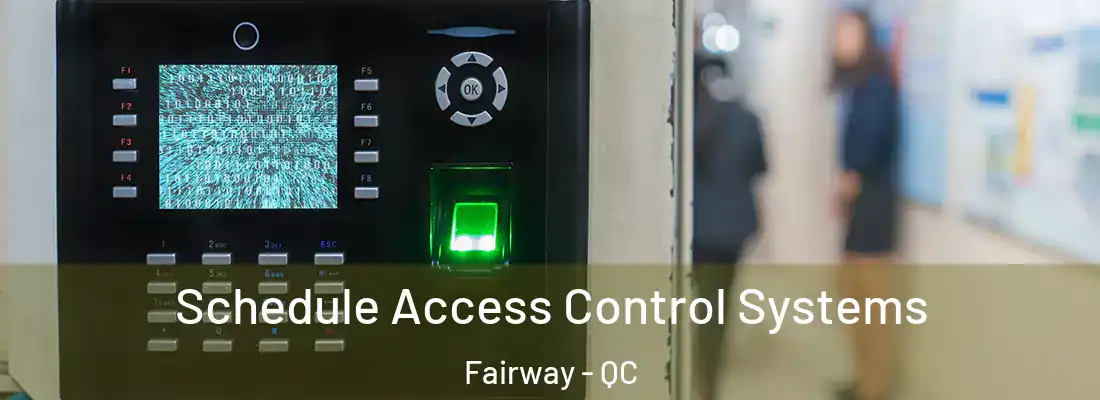  Schedule Access Control Systems Fairway - QC