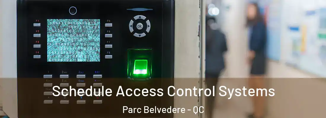  Schedule Access Control Systems Parc Belvedere - QC
