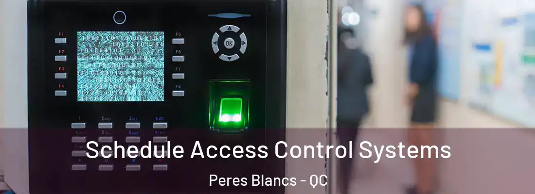  Schedule Access Control Systems Peres Blancs - QC
