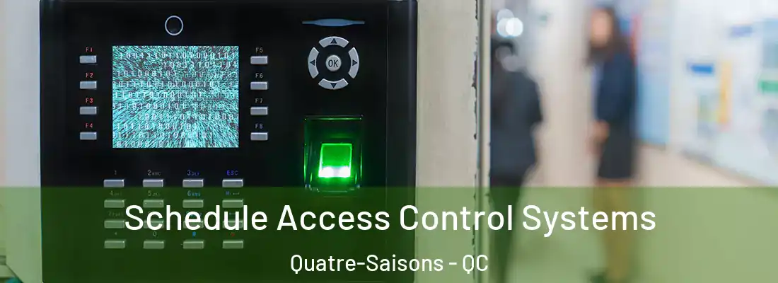  Schedule Access Control Systems Quatre-Saisons - QC