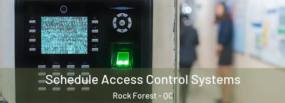  Schedule Access Control Systems Rock Forest - QC