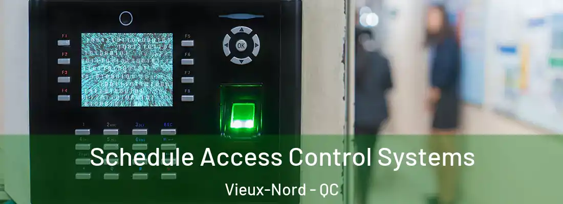  Schedule Access Control Systems Vieux-Nord - QC