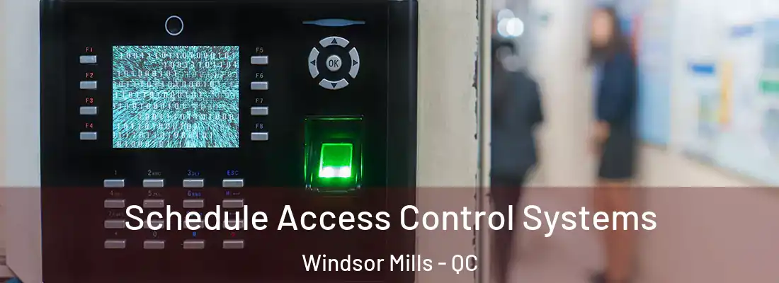  Schedule Access Control Systems Windsor Mills - QC