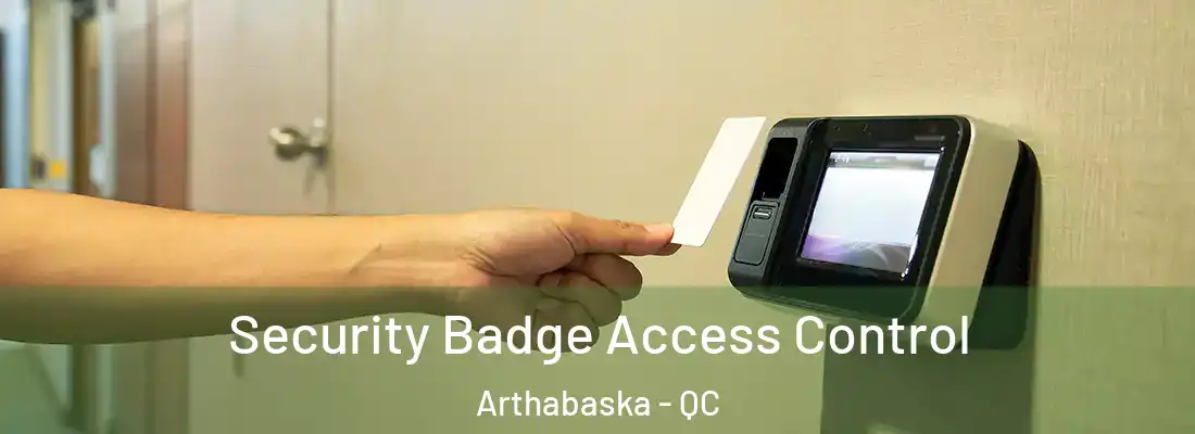  Security Badge Access Control Arthabaska - QC