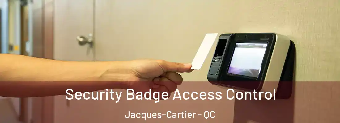  Security Badge Access Control Jacques-Cartier - QC