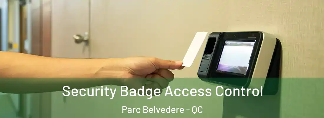 Security Badge Access Control Parc Belvedere - QC