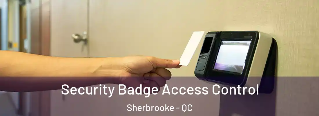  Security Badge Access Control Sherbrooke - QC