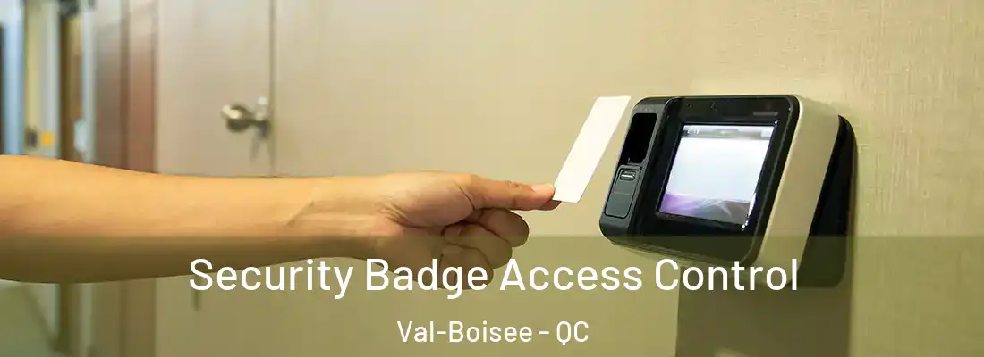  Security Badge Access Control Val-Boisee - QC