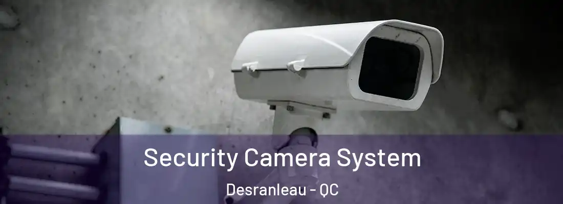  Security Camera System Desranleau - QC