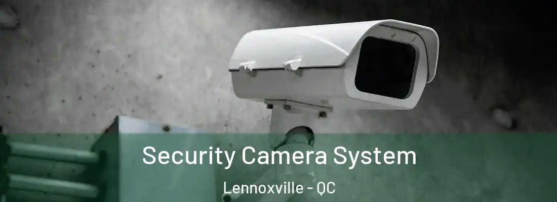  Security Camera System Lennoxville - QC