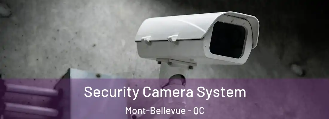  Security Camera System Mont-Bellevue - QC