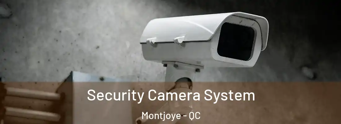  Security Camera System Montjoye - QC