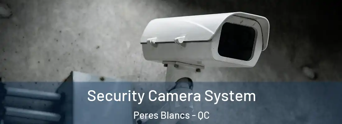  Security Camera System Peres Blancs - QC