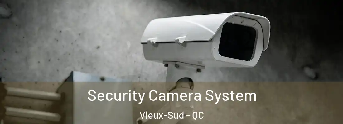 Security Camera System Vieux-Sud - QC
