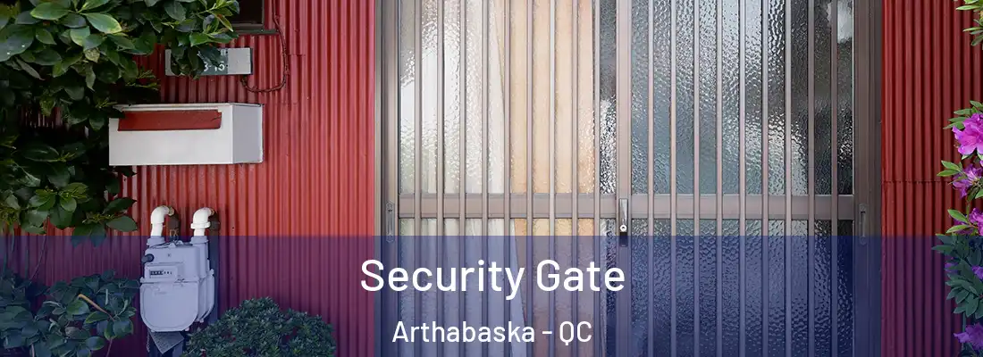  Security Gate Arthabaska - QC