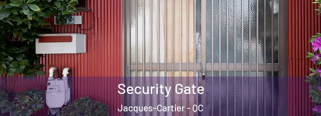  Security Gate Jacques-Cartier - QC