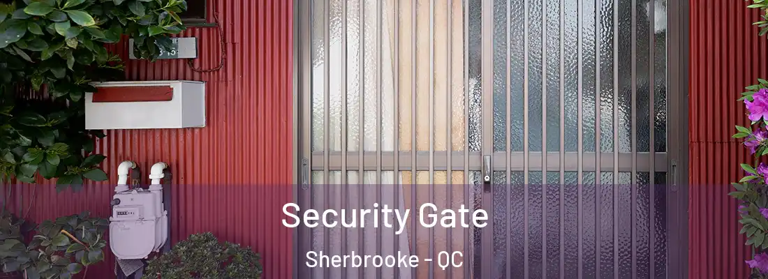  Security Gate Sherbrooke - QC