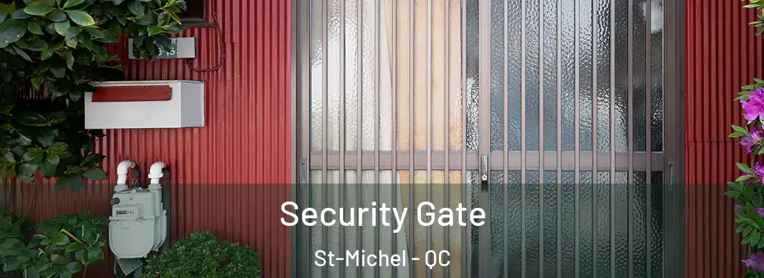  Security Gate St-Michel - QC