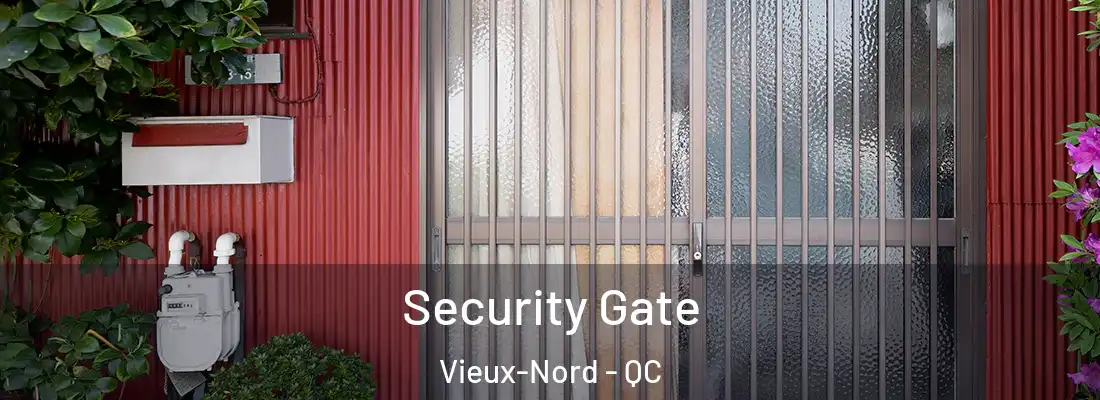  Security Gate Vieux-Nord - QC