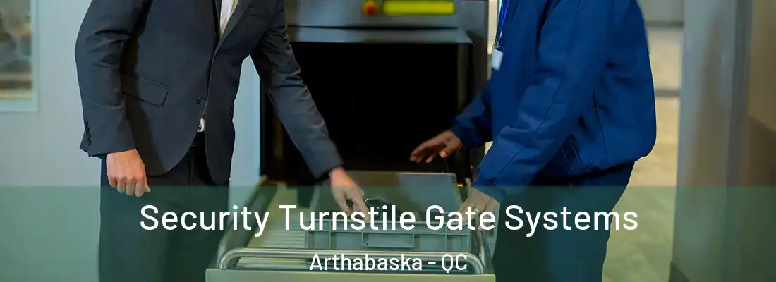  Security Turnstile Gate Systems Arthabaska - QC