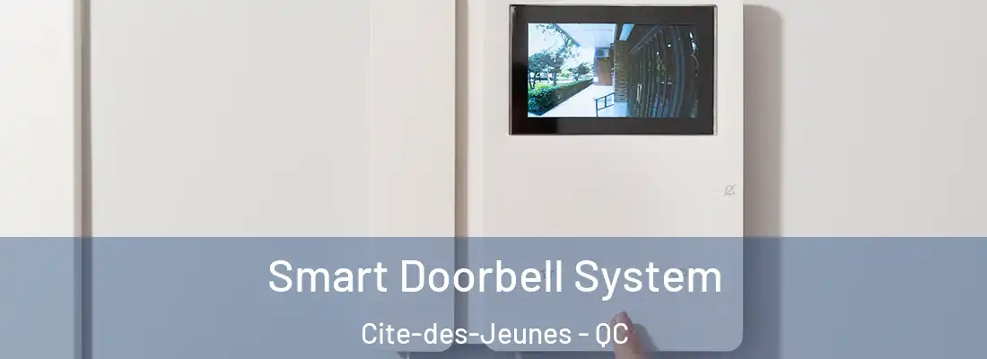  Smart Doorbell System Cite-des-Jeunes - QC