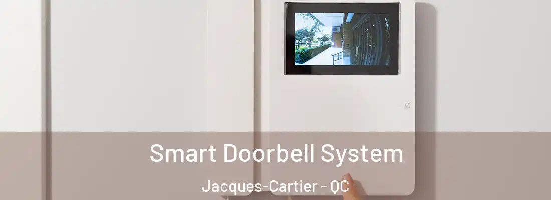  Smart Doorbell System Jacques-Cartier - QC