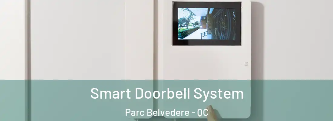  Smart Doorbell System Parc Belvedere - QC