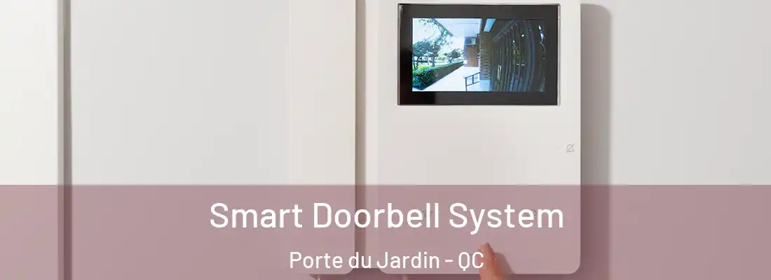  Smart Doorbell System Porte du Jardin - QC
