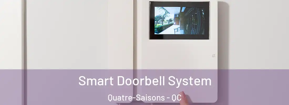  Smart Doorbell System Quatre-Saisons - QC