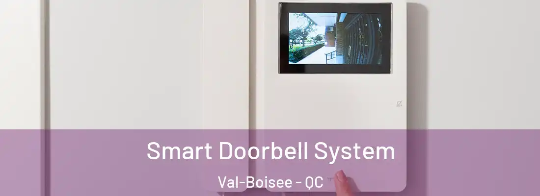  Smart Doorbell System Val-Boisee - QC