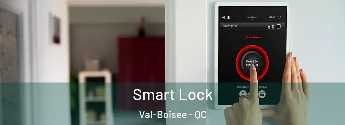  Smart Lock Val-Boisee - QC