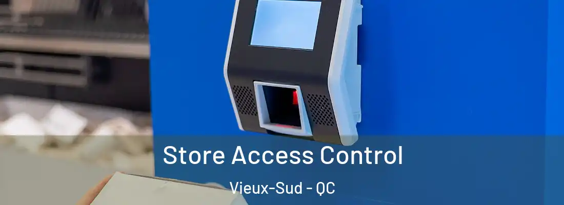  Store Access Control Vieux-Sud - QC