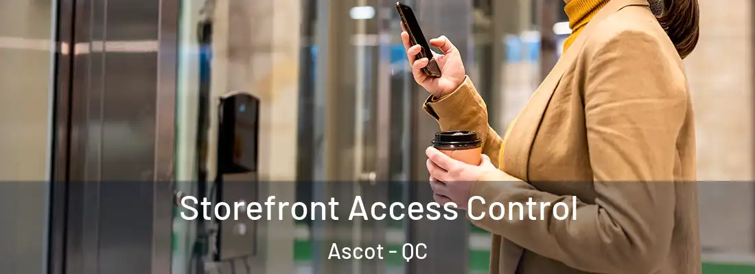  Storefront Access Control Ascot - QC