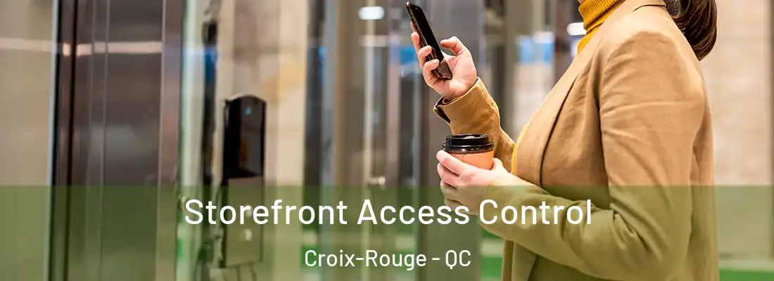  Storefront Access Control Croix-Rouge - QC