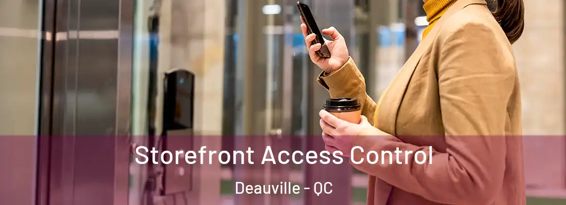  Storefront Access Control Deauville - QC
