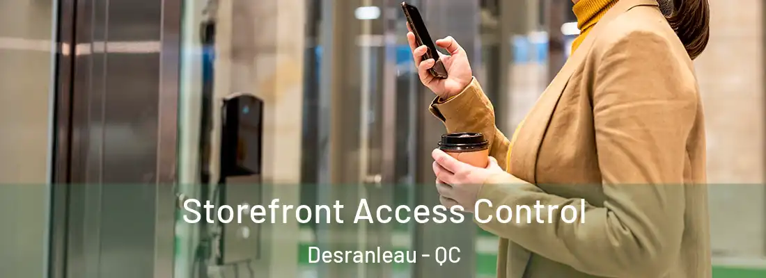  Storefront Access Control Desranleau - QC